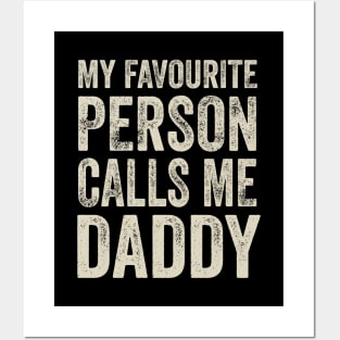 Dad Gift - My Favourite Person Calls Me Daddy Posters and Art